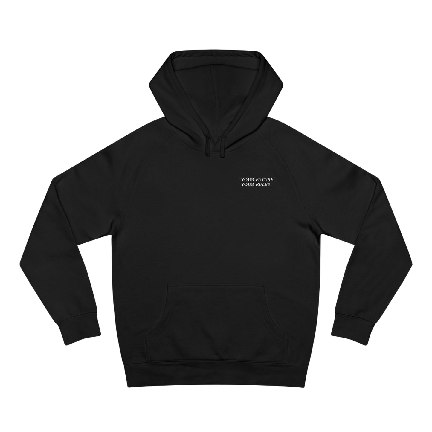 'Your Future, Your Rules' Hooded Sweatshirt
